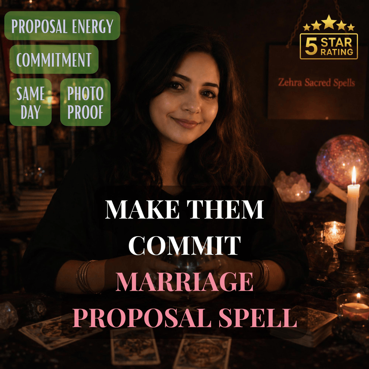 marriage proposal spell service, featuring a Zehra in a dimly lit ritual setting with candles, cards, and crystals. Large text reads 'MAKE THEM COMMIT MARRIAGE PROPOSAL SPELL,' with green badges listing features like 'Proposal Energy,' 'Commitment,' 'Same Day,' and 'Photo Proof,' plus a '5 Star Rating' badge.